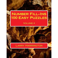 Number Fill-Ins 100 Easy Puzzles Volume 4 - Paperback