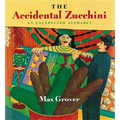 The Accidental Zucchini: An Unexpected Alphabet - Paperback