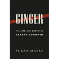 Ginger: The Life and Death of Albert Goodwin - Paperback