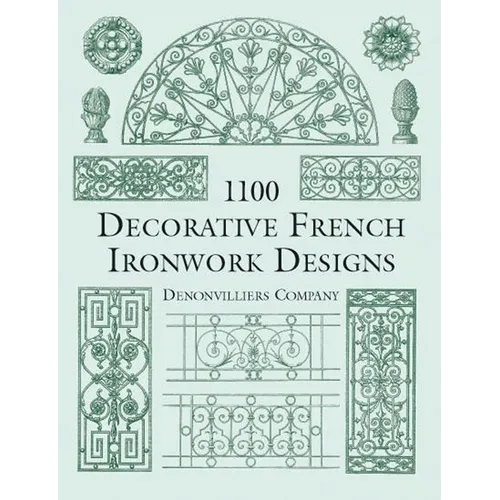 1100 Decorative French Ironwork Designs - Paperback