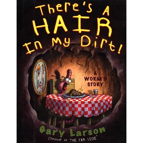 There's a Hair in My Dirt!: A Worm's Story - Paperback