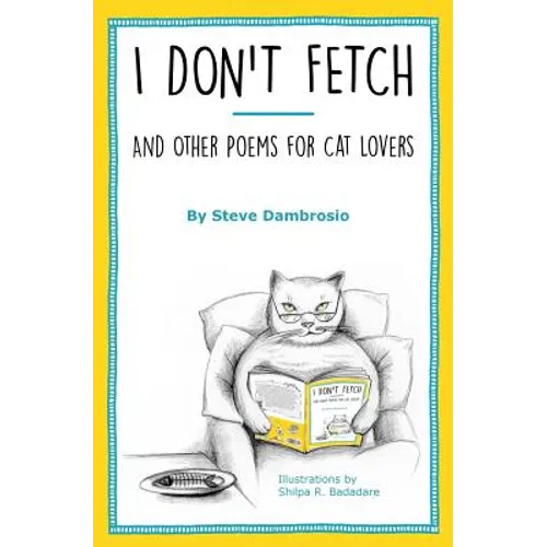 I Don't Fetch: And Other Poems for Cat Lovers - Paperback
