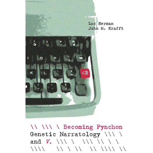 Becoming Pynchon: Genetic Narratology and V. - Hardcover