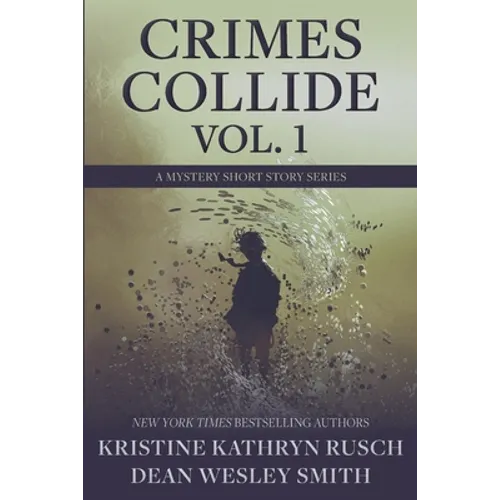 Crimes Collide, Vol. 1: A Mystery Short Story Series - Paperback