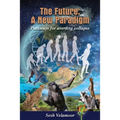 The Future: A New Paradigm - Pathways for Averting Collapse - Paperback