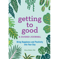 Getting to Good: A Guided Journal - Paperback