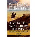 Live by the West, Die by the West: The Smoke Jensen Saga - Mass Market Paperbound