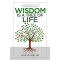 Wisdom Is a Tree of Life: A Commentary on the Book of Proverbs - Paperback