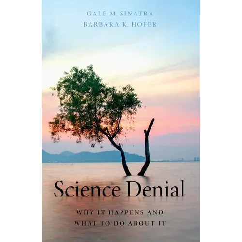 Science Denial: Why It Happens and What to Do about It - Paperback