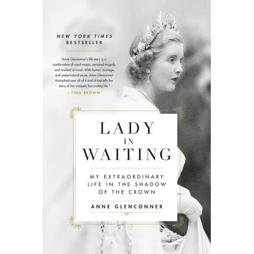 Lady in Waiting: My Extraordinary Life in the Shadow of the Crown - Hardcover