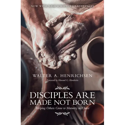 Disciples Are Made Not Born: Helping Others Grow to Maturity in Christ - Paperback