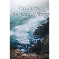 On Earth, As It Is In Water - Paperback