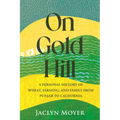 On Gold Hill: A Personal History of Wheat, Farming, and Family, from Punjab to California - Hardcover