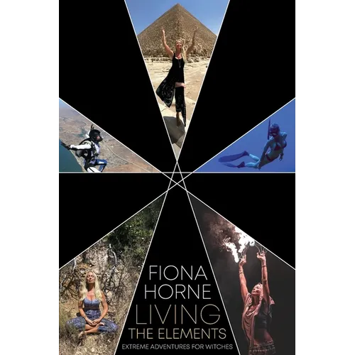 Living the Elements: Extreme Adventures for Witches - Paperback