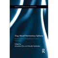 Sing Aloud Harmonious Spheres: Renaissance Conceptions of Cosmic Harmony - Paperback