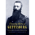 Unsung Hero of Gettysburg: The Story of Union General David McMurtrie Gregg - Hardcover