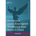Devotions Upon Emergent Occasions and Death's Duel - Hardcover