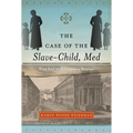 The Case of the Slave-Child, Med: Free Soil in Antislavery Boston - Paperback