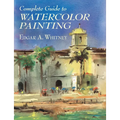 Complete Guide to Watercolor Painting - Paperback