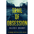 Trail of Obsession: The Predator / Prey Thriller Series: Book One - Paperback