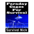 Faraday Cages For Survival: The Ultimate Beginner's Guide On What Faraday Cages Are, Why You Need One, and How To Build It - Paperback