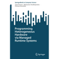 Programming Heterogeneous Hardware Via Managed Runtime Systems - Paperback