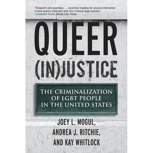 Queer (In)Justice: The Criminalization of LGBT People in the United States - Paperback