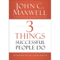 3 Things Successful People Do: The Road Map That Will Change Your Life - Hardcover