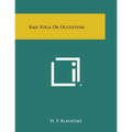 Raja Yoga or Occultism - Paperback