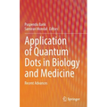 Application of Quantum Dots in Biology and Medicine: Recent Advances - Hardcover