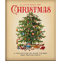 A Little Book for Christmas: A Collection of Glad Tidings and Festive Cheer - Hardcover