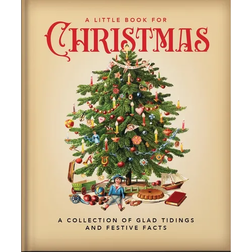 A Little Book for Christmas: A Collection of Glad Tidings and Festive Cheer - Hardcover