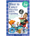 What to Expect When Your Wife Is Expanding: A Reassuring Month-By-Month Guide for the Father-To-Be, Whether He Wants Advice or Not - Paperback