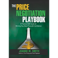 The Price Negotiation Playbook: A Practical B2B Guide for Winning Your Best Price with Confidence - Hardcover