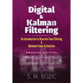 Digital and Kalman Filtering: An Introduction to Discrete-Time Filtering and Optimum Linear Estimation, Second Edition - Paperback