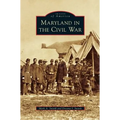 Maryland in the Civil War - Hardcover