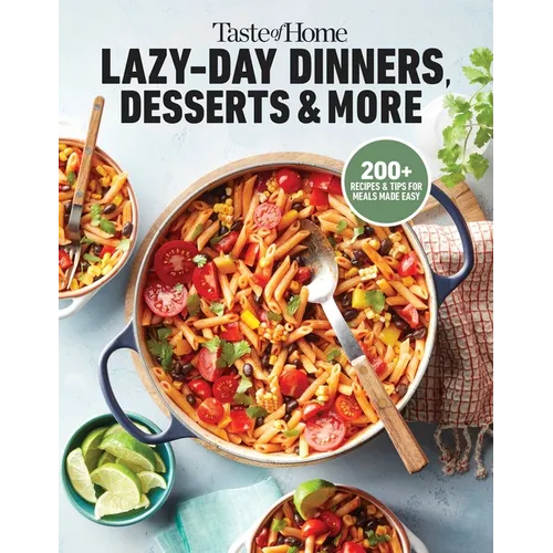 Taste of Home Lazy-Day Dinners, Desserts & More: Dishes So Easy ...They Almost Make Themselves! - Paperback