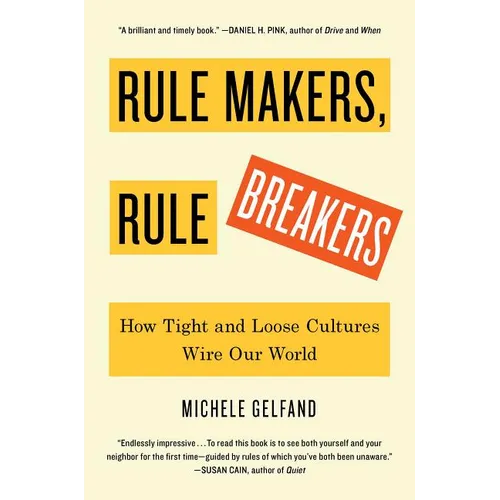 Rule Makers, Rule Breakers: How Tight and Loose Cultures Wire Our World - Hardcover