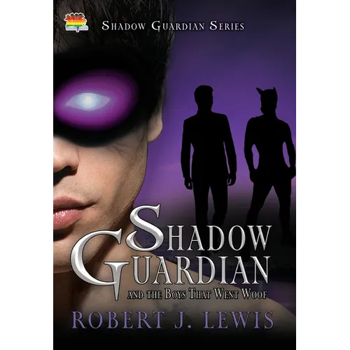 Shadow Guardian and the Boys that Woof - Hardcover