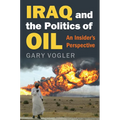 Iraq and the Politics of Oil: An Insider's Perspective - Hardcover