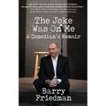 The Joke Was On Me: A Comedian's Memoir - Paperback