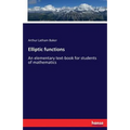 Elliptic functions: An elementary text-book for students of mathematics - Paperback