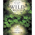 Craft of the Wild Witch: Green Spirituality & Natural Enchantment - Paperback