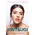 Kintsugi del Alma: La Reconstrucción del Corazón / Kintsugi for the Soul: The Reconstruction of the Heart - Paperback