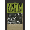 Anti-Semitism and the Holocaust: Language, Rhetoric and the Traditions of Hatred - Paperback