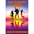 And Nobody Cares Angry, Lost, And Forgotten - Paperback