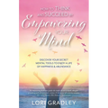How to Think and Succeed by Empowering Your Mind: Discover Your Secret Mental Tools to Enjoy a Life of Happiness & Abundance - Paperback