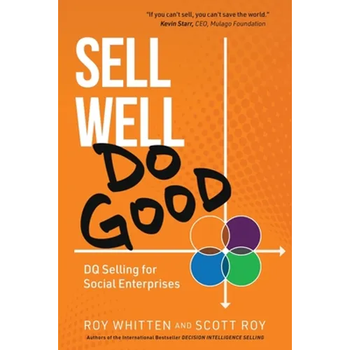Sell Well, Do Good: DQ Selling for Social Enterprises - Paperback
