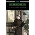 The Ninety-Five Theses, On Christian Liberty, and Address to the Christian Nobility - Paperback