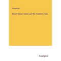 Mount Desert Island, and the Cranberry Isles - Paperback